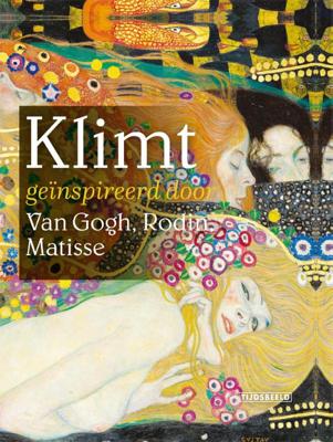 Klimt geïnspireerd door Van Gogh, Rodin, Matisse (Hardback)