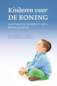 Kinderen voor de koning - M.J. Kater, A.J. Kunz, Sarina Brons-van der Wekken - ebook