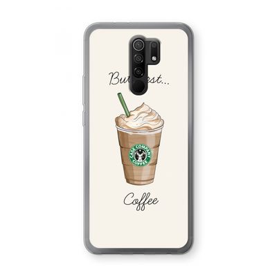 But first coffee: Xiaomi Redmi 9 Transparant Hoesje