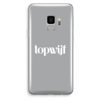 Topwijf Grijs Wit: Samsung Galaxy S9 Transparant Hoesje