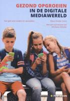 Gezond opgroeien in de digitale mediawereld (Paperback)