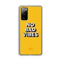 No Bad Vibes: Samsung Galaxy S20 FE / S20 FE 5G Transparant Hoesje