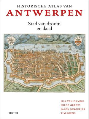 Historische Atlas van Antwerpen (Hardback)