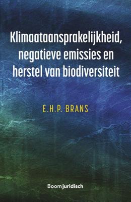 Klimaataansprakelijkheid, negatieve emissies en herstel van biodiversiteit (Paperback)