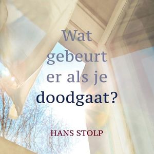 Wat gebeurt er als je dood gaat?