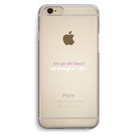 gij moogt er zijn: iPhone 6 / 6S Transparant Hoesje