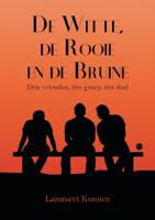 De Witte, de Rooie en de Bruine (Paperback)