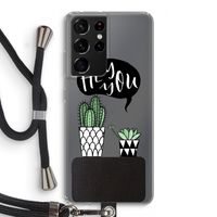 Hey you cactus: Samsung Galaxy S21 Ultra Transparant Hoesje met koord