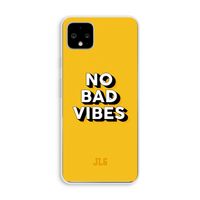 No Bad Vibes: Pixel 4 XL Transparant Hoesje