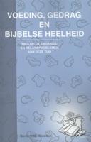 Voeding, gedrag en bijbelse heelheid (Paperback)