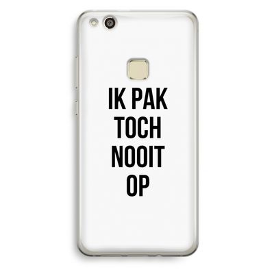 Ik pak nooit op: Huawei Ascend P10 Lite Transparant Hoesje