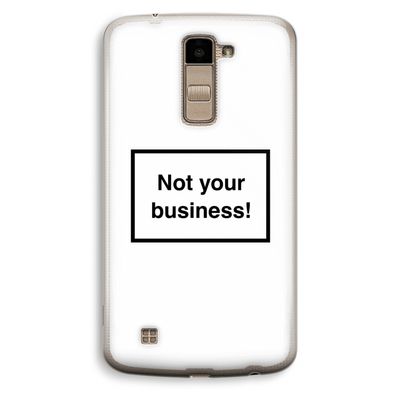 Not your business: LG K10 (2016) Transparant Hoesje