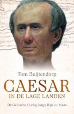 Caesar in de Lage Landen - Tom Buijtendorp - ebook