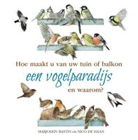 Hoe maakt u van uw tuin of balkon een vogelparadijs - Nico de Haan, Marjolein Bastin - ebook