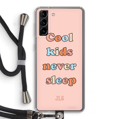 Cool Kids Never Sleep: Samsung Galaxy S21 Plus Transparant Hoesje met koord