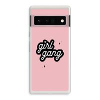 Girl Gang: Google Pixel 6 Pro Transparant Hoesje