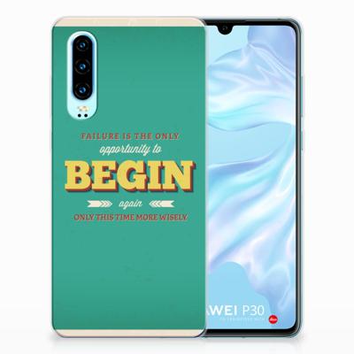 Huawei P30 | Siliconen hoesje | met naam Quote Begin Huawei P30 | Siliconen hoesje | met naam Quote Begin