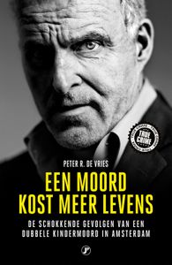 Een moord kost meer levens - Peter R. de Vries - ebook