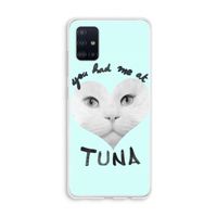 You had me at tuna: Galaxy A51 4G Transparant Hoesje