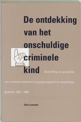 De ontdekking van het onschuldige criminele kind (Paperback)