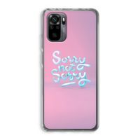 Sorry not sorry: Xiaomi Redmi Note 10 Pro Transparant Hoesje Sorry not sorry: Xiaomi Redmi Note 10 Pro Transparant Hoesje