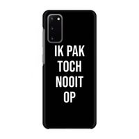 Ik pak nooit op - Zwart: Volledig geprint Samsung Galaxy S20 Hoesje