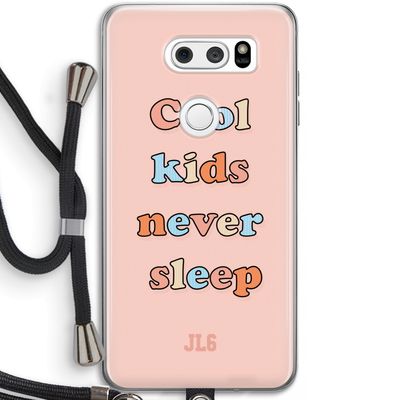 Cool Kids Never Sleep: LG V30 Transparant Hoesje met koord
