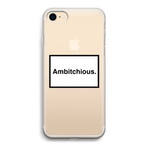 Ambitchious: iPhone 7 Transparant Hoesje