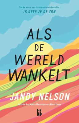 Als de wereld wankelt - Jandy Nelson, Aimée Warmerdam - ebook