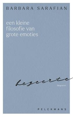 Een kleine filosofie van grote emoties: Begeerte (Paperback)