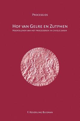 Hof van Gelre en Zutphen 1543-1811 (Paperback)