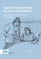 Digitale transformatie bij een zorginstelling (Paperback)