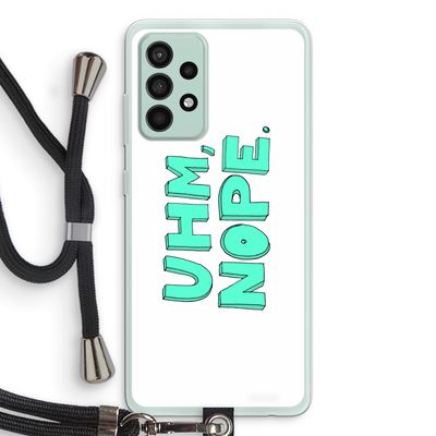 UHM, NOPE.: Samsung Galaxy A52s 5G Transparant Hoesje met koord