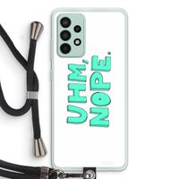 UHM, NOPE.: Samsung Galaxy A52s 5G Transparant Hoesje met koord