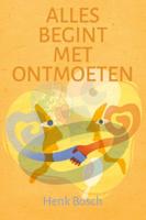 Alles begint met ontmoeten (Paperback)