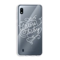 Laters, baby: Samsung Galaxy A10 Transparant Hoesje