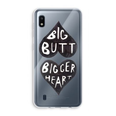 Big butt bigger heart: Samsung Galaxy A10 Transparant Hoesje