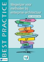 Wegwijzer voor methoden bij enterprise-architectuur - Ria van Oord, Marijn Driel, Bas van Gils, Erwin Oord, Arjen Santema - ebook