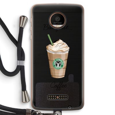 But first coffee: Motorola Moto Z Force Transparant Hoesje met koord
