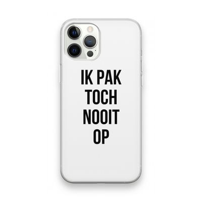 Ik pak nooit op: iPhone 12 Pro Max Transparant Hoesje