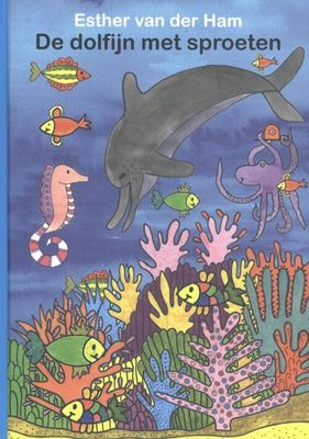 De dolfijn met sproeten - Esther van der Ham - Hardcover (9789491886782) De dolfijn met sproeten - Esther van der Ham - Hardcover (9789491886782)