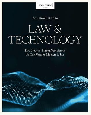 An introduction to Law & Technology - Eva Lievens, Simon Verschaeve, Carl Vander Maelen - ebook