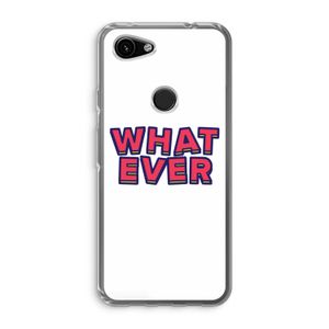 Whatever: Google Pixel 3a Transparant Hoesje
