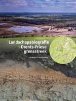 Landschapsbiografie Drents-Friese grensstreek (Hardback)