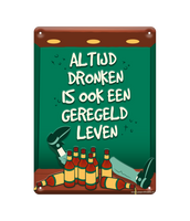 Tekstbord metaal Altijd dronken - thumbnail