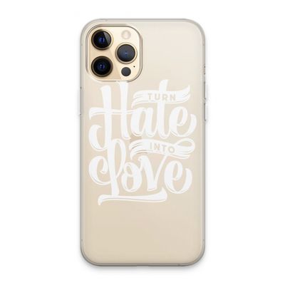 Turn hate into love: iPhone 13 Pro Max Transparant Hoesje