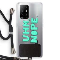 UHM, NOPE.: Oppo A94 5G Transparant Hoesje met koord