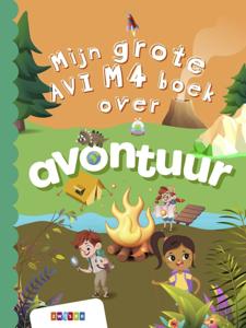 Mijn grote AVI M4 boek over avontuur (Hardback)