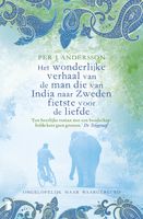 Het wonderlijke verhaal van de man die van India naar Zweden fietste voor de liefde - Per J Andersson - ebook