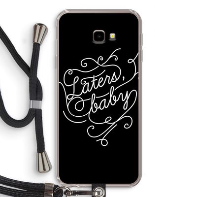 Laters, baby: Samsung Galaxy J4 Plus Transparant Hoesje met koord